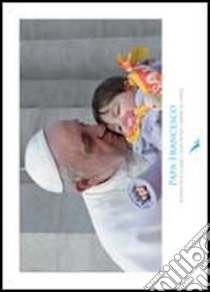 Papa Francesco. Il Nostro Dio E' Un Papa libro di Elledici