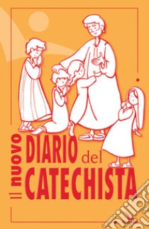 Il nuovo diario del catechista libro di Ferrero B. (cur.)