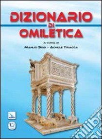 Dizionario di omiletica libro di Sodi M. (cur.); Triacca A. (cur.)