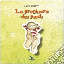 Le preghiere dei piedi libro di Peiretti Anna