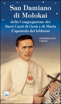 San Damiano di Molokai libro di Toroni Massimiliano