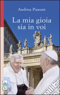 La mia gioia sia in voi libro di Panont Andrea