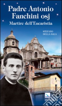 Padre Antonio Fanchini osj libro di Peri Vittorio