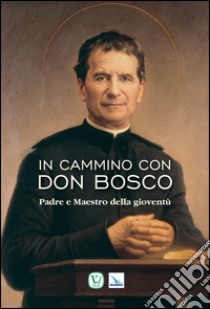 In cammino con don Bosco libro di Rossi Valter