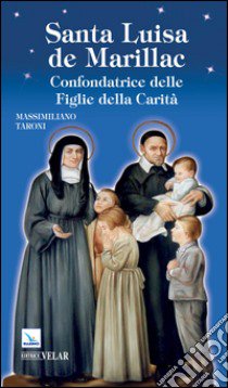 Santa Luisa de Marillac libro di Taroni Massimiliano