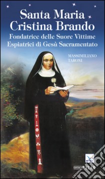 Santa Maria Cristina Brando libro di Taroni Massimiliano