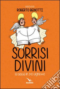 Sorrisi divini libro di Benotti Roberto