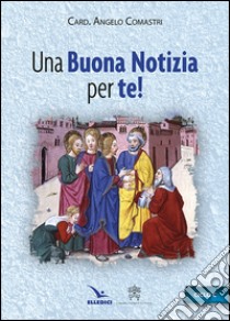 Una buona notizia per te! Ciclo C libro di Comastri Angelo