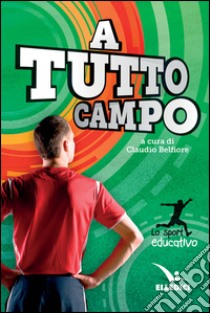 A tutto campo libro di Belfiore C. (cur.)