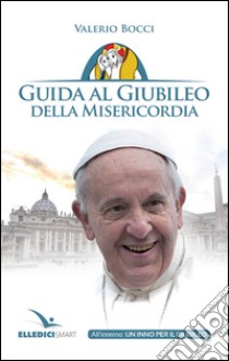 Guida al Giubileo della misericordia libro di Di Mauro Nicola