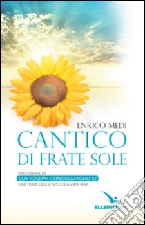 Cantico di frate sole libro di Medi Enrico