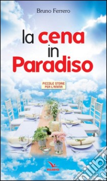 Cena in paradiso libro di Ferrero Bruno
