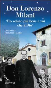 Don Lorenzo Milani libro di Bernardo Dario