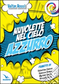 Nuvolette nel cielo azzurro libro di Rossi Valter