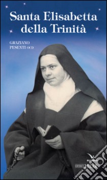 Santa Elisabetta della Trinità libro di Pesenti Graziano