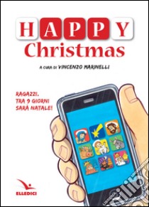 Happy Christmas. 9 giorni a Natale libro di Marinelli Vincenzo