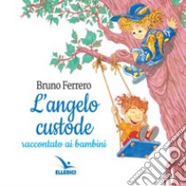 L'angelo custode raccontato ai bambini libro di Ferrero Bruno; Pavesio Vittorio