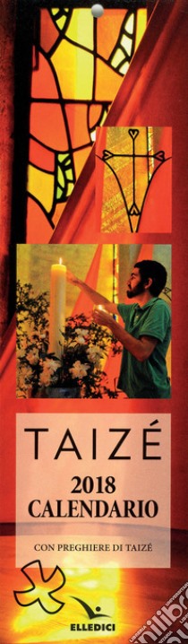 Taizé. Calendario segnalibro 2018 libro di Elledici