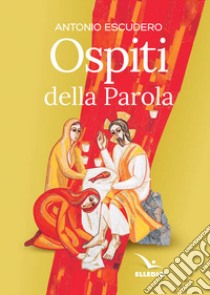 Ospiti della parola libro di Escudero Antonio