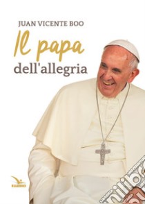 Il papa dell'allegria libro di Boo Juan Vicente