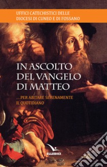 Ascolto il Vangelo di Matteo... Per abitare serenamente il quotidiano libro