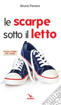 Le scarpe sotto il letto libro di Ferrero Bruno