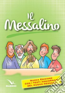 Il messalino. Nuova ediz. libro