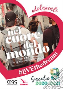 Nel cuore del mondo. Adolescenti libro di Movimento Giovanile Salesiano Italia (cur.)