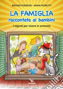 La famiglia raccontata ai bambini libro di Ferrero Bruno; Peiretti Anna