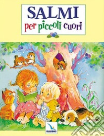 Salmi per piccoli cuori libro di Galvin James; Dessanti P. (cur.)