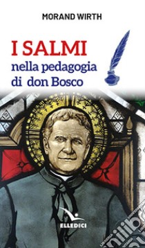 I salmi nella pedagogia di don Bosco libro di Wirth Morand