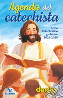 Agenda del catechista. Anno catechistico giubilare 2024-2025 libro di Rossi V. (cur.)