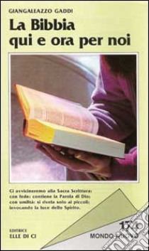 La Bibbia qui e ora per noi libro di Gaddi Giangaleazzo