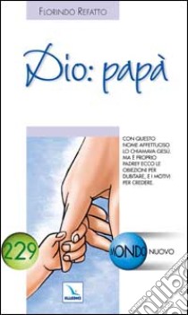 Dio: papà libro di Refatto Florindo