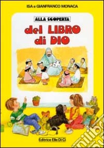 Alla scoperta del libro di Dio libro di Monaca Isa - Monaca Gianfranco