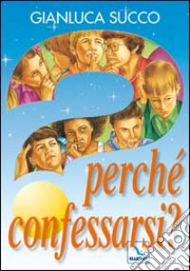 Perché confessarsi? libro di Succo Gianluca