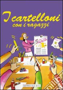 I cartelloni con i ragazzi libro di Ciavola Renato