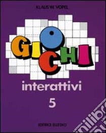 Giochi interattivi. Vol. 5 libro di Vopel Klaus W.