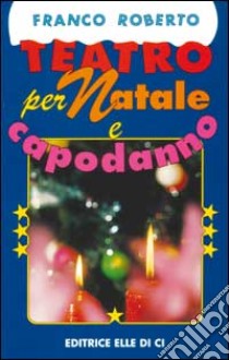 Teatro per Natale e capodanno libro di Roberto Franco