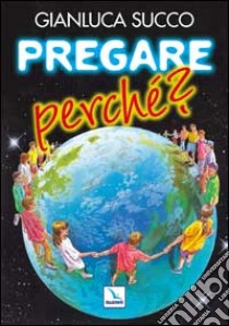 Pregare perché? libro di Succo Gianluca