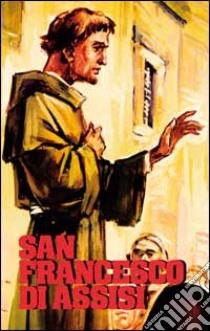 San Francesco d'Assisi libro di Togliatto Luigi - Corbanese Agostino