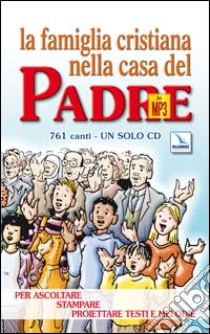 La famiglia cristiana nella casa del Padre. MP3. Con libro libro di Manente A. (cur.)