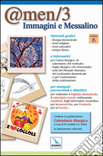 @men. Immagini e messalino. Anno B. CD-ROM libro di Gobbin M. (cur.)