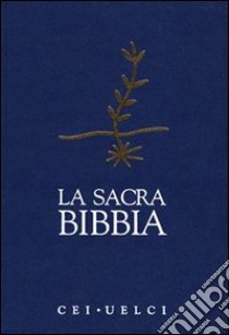 La sacra Bibbia libro di Conferenza episcopale italiana (cur.)