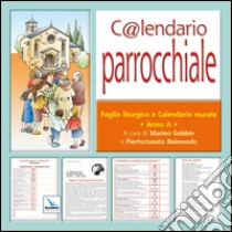 C@lendario parrocchiale. Anno A. CD-ROM libro di Gobbin M. (cur.); Raimondo P. (cur.)