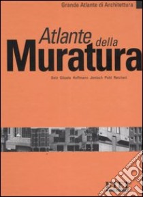 Atlante della muratura. Ediz. illustrata libro