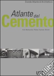 Atlante del cemento. Ediz. illustrata libro