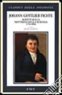 Scritti sulla dottrina della scienza (1794-1804) libro di Fichte J. Gottlieb