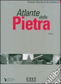 Atlante della pietra. Ediz. illustrata libro di Di Sivo Michele