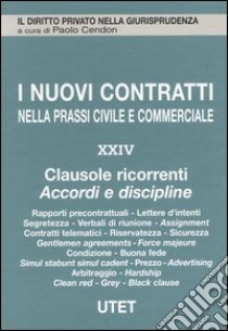 I nuovi contratti nella prassi civile e commerciale. Vol. 24: Clausole ricorrenti. Accordi e discipline libro